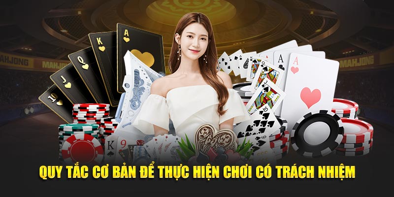 Quy tắc cơ bản để thực hiện chơi có trách nhiệm
